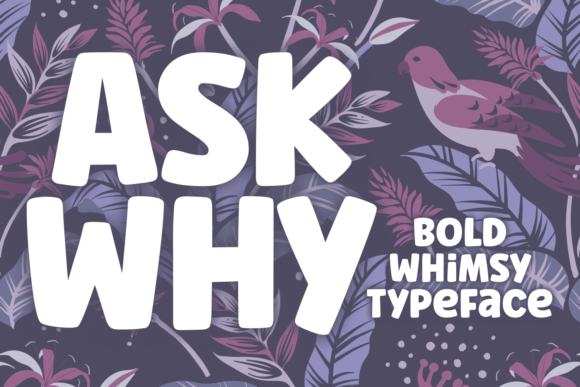 Ask Why: The Display Font That Demands Attention